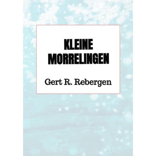 Kleine Morrelingen - Gert R. Rebergen