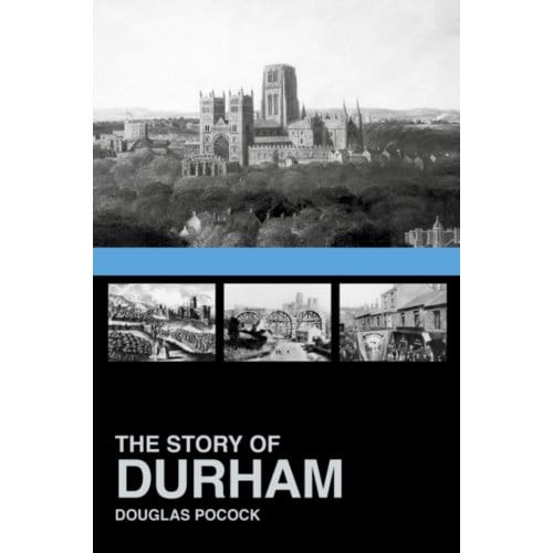 The Story Of Durham - Douglas Pocock