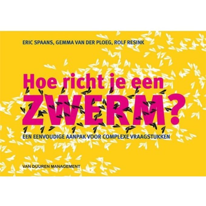 Hoe Richt Je Een Zwerm? - Eric Spaans
