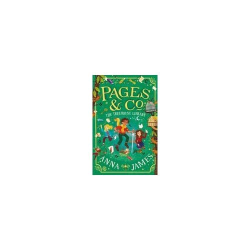 Pages & Co.: The Treehouse Library - Pages & Co. - Anna James