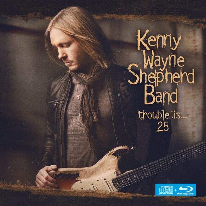 Kenny Wayne Shepherd - Trouble is... 25 (Cd+blu-ray)