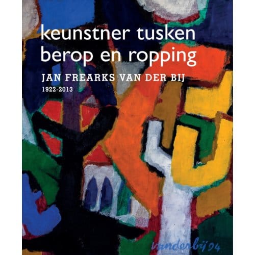 Jan Frearks Van Der Bij - Keunstner Tusken Berop En Ropping - Elske Schotanus