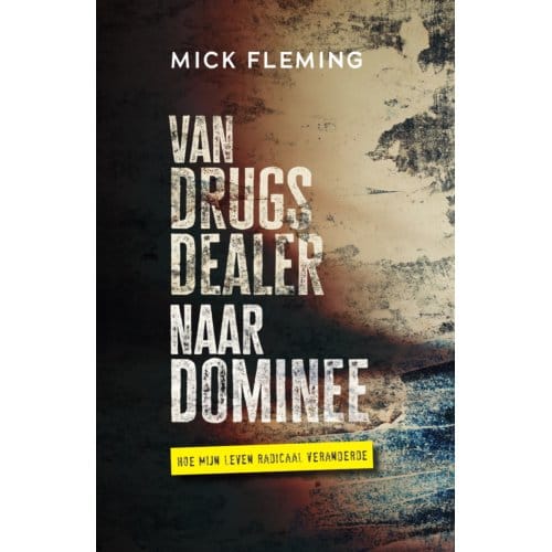 Van Drugsdealer Naar Dominee - Mick Fleming