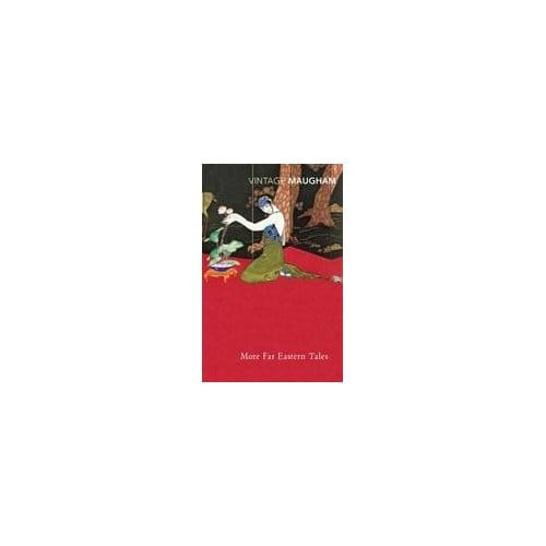 More Far Eastern Tales - W. Somerset Maugham