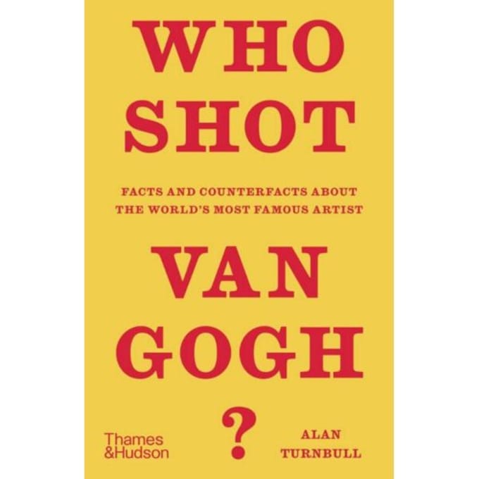 Who Shot Van Gogh? - Alan Turnbull