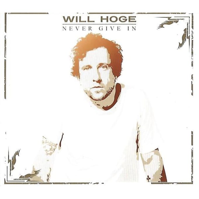 CD WILL HOGE - Never Give In GEEN Cumberland Reco 2013 VS Rock Gebruikt beige