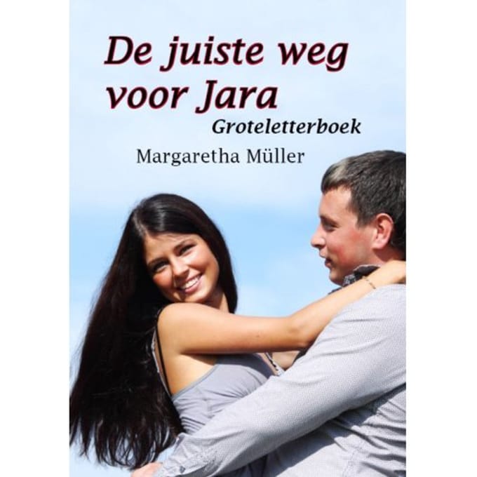 De Juiste Weg Voor Jara - Margaretha Müller
