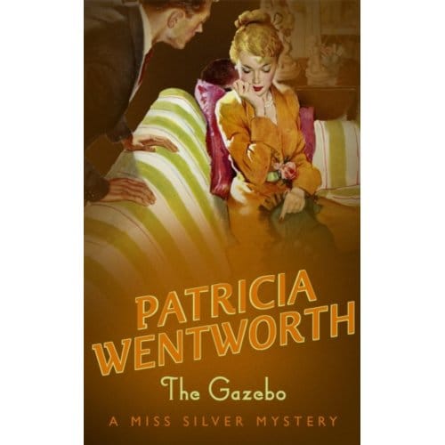 The Gazebo - Miss Silver Series - Patricia Wentworth