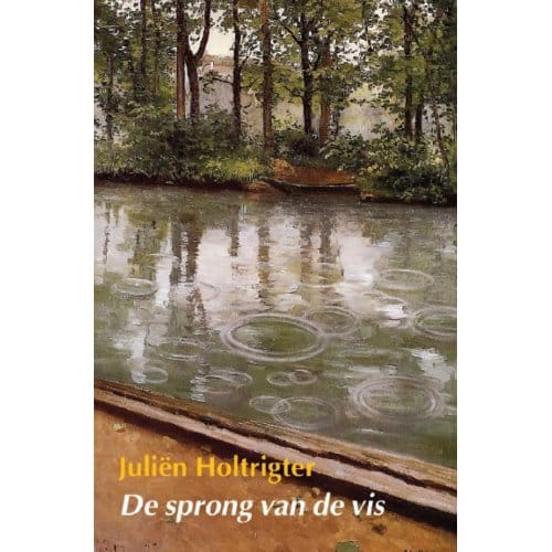 De Sprong Van De Vis - Juliën Holtrigter