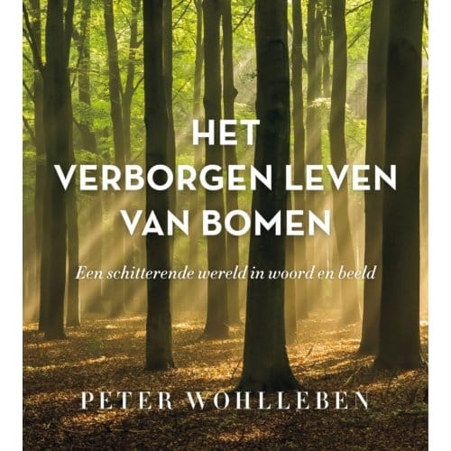 Het Verborgen Leven Van Bomen - Peter Wohlleben