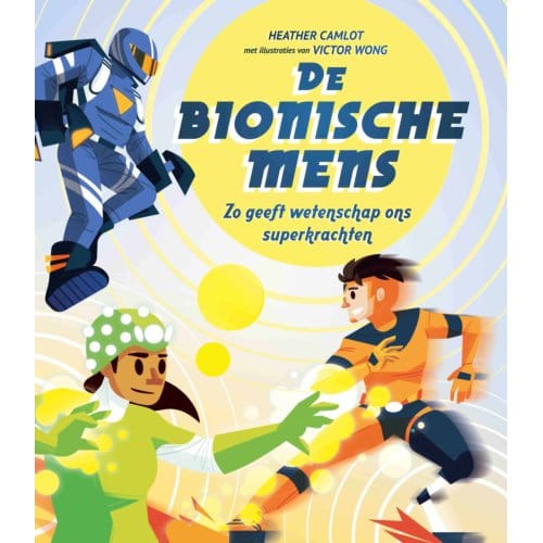 De Bionische Mens - Heather Camlot