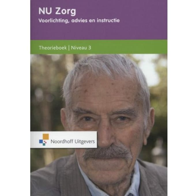 Voorlichting, Advies En Instructie / Niveau 3 / Theorieboek - Nu Zorg