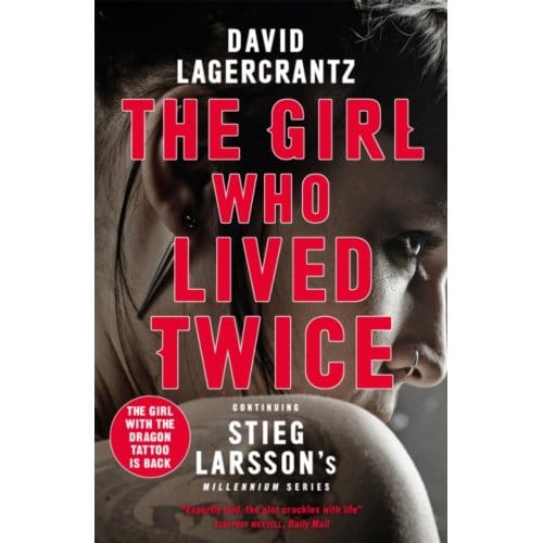 The Girl Who Lived Twice - Millennium - David Lagercrantz