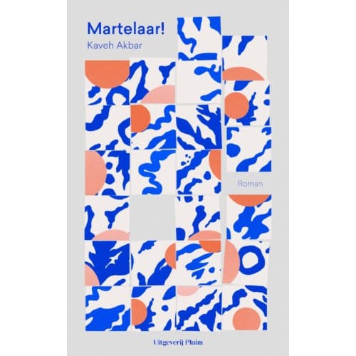 Martelaar! - Kaveh Akbar