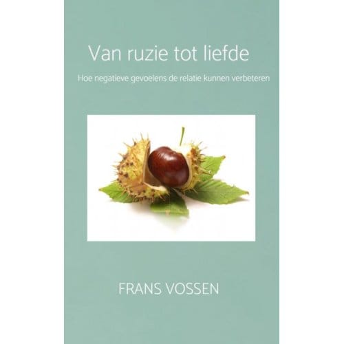 Van Ruzie Tot Liefde - Frans Vossen