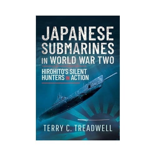 Japanese Submarines In World War Two - Terry C Treadwell