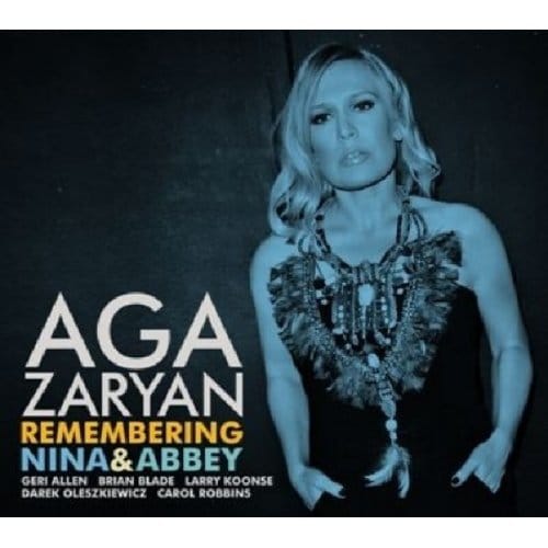 Remembering Nina & Abbey - Aga Zaryan