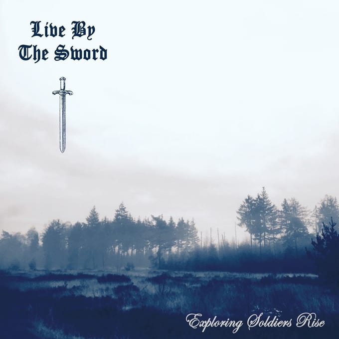 Live By The Sword - Exploring Soldiers Rise (LP)