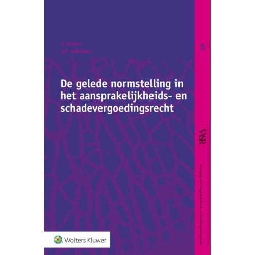 De Gelede Normstelling In Het Aansprakelijkheids- En Schadevergoedingsrecht