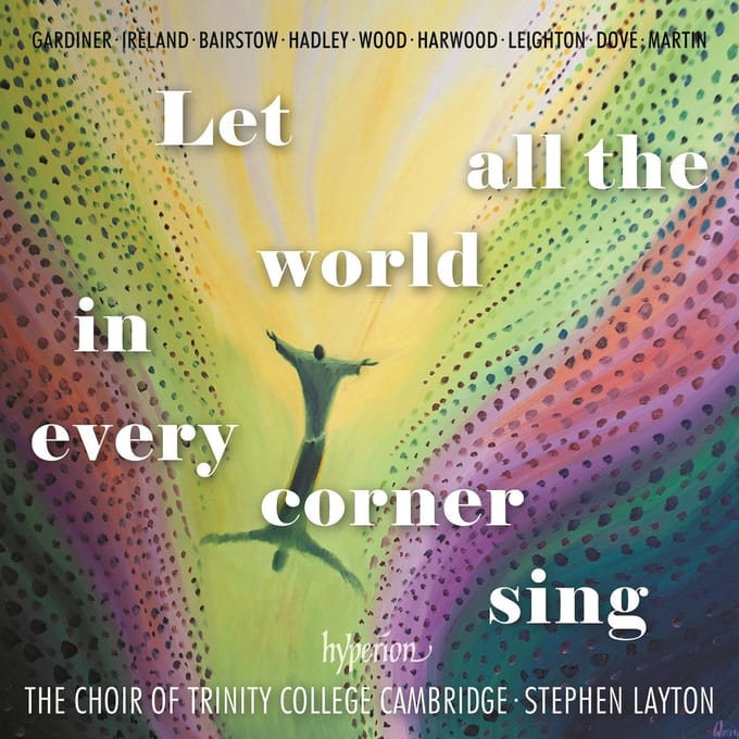 The Choir Of Trinity College Cambridge & Stephen Layton - Let All The World In Every Corner Sing (CD)