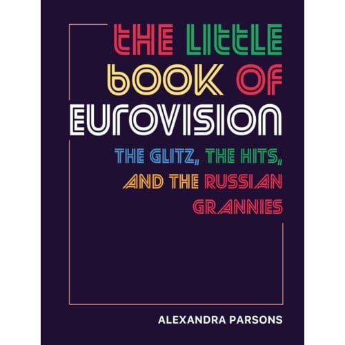 The Little Book Of Eurovision - Alexandra Parsons