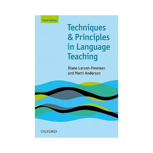 Techniques And Principles In Language Teaching (Third Edition) - Larsen-Freeman, Diane