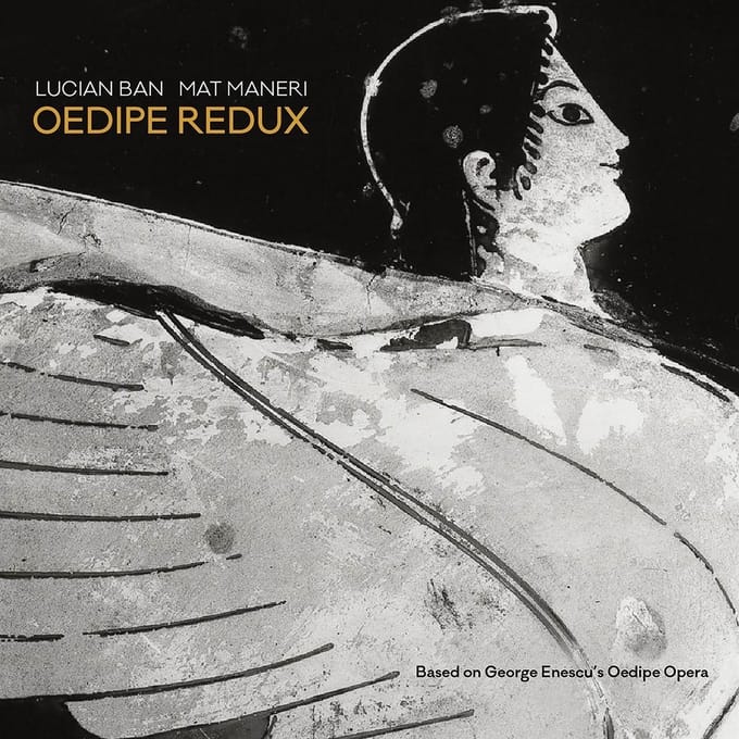 Lucian Ban & Mat Maneri - Oedipe Redux (Based On George Enescu's Oedipe Opera) (CD)