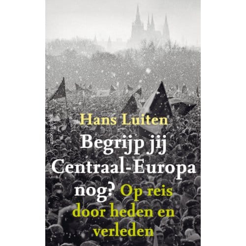 Begrijp Jij Centraal-Europa Nog? - Hans Luiten