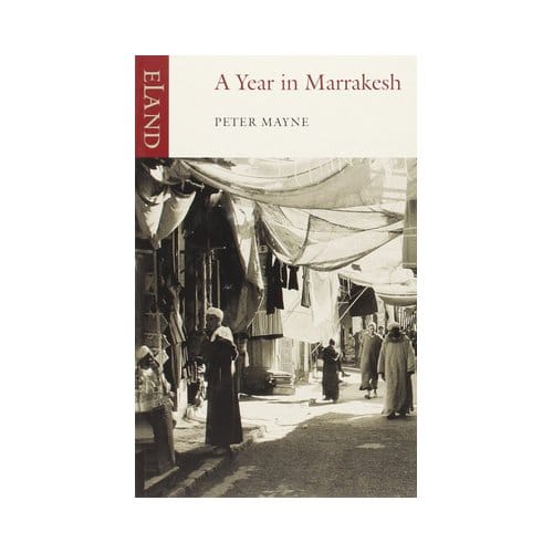 A Year In Marrakesh - Peter Mayne