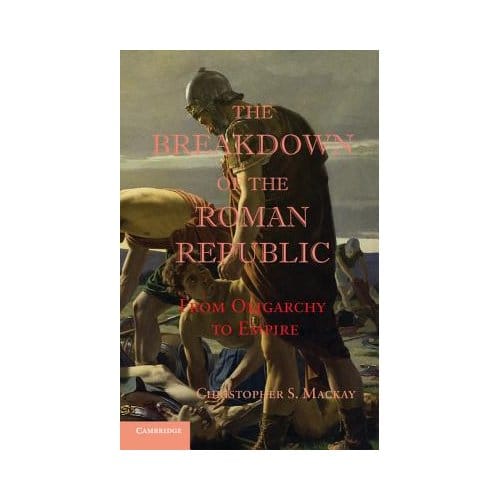 The Breakdown Of The Roman Republic - Christopher S. (University of Al