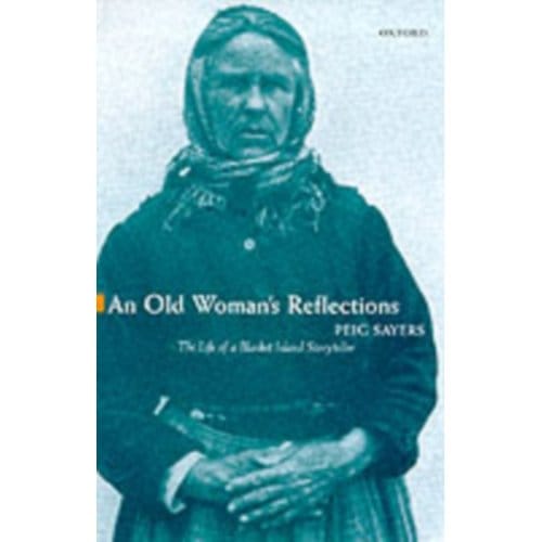 An Old Woman's Reflections - Peig Sayers