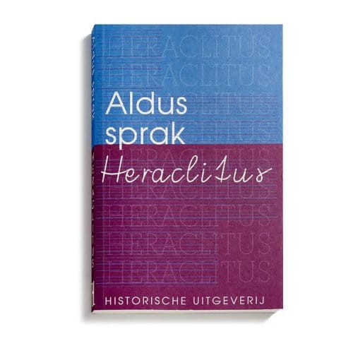 Aldus Sprak Heraclitus - Historische Paperbacks - Heraclitus