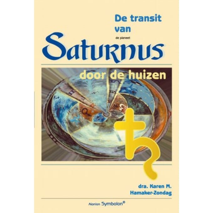 De Transit Van Saturnus Door De Huizen - Psychologische Astrologie - K.M. Hamaker-Zondag