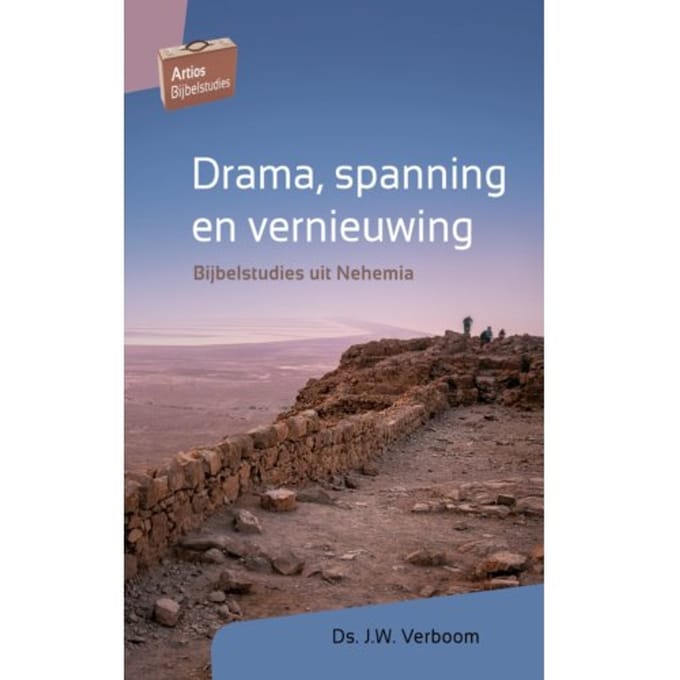 Drama, Spanning En Vernieuwing - Artios Bijbelstudies - J.W. Verboom