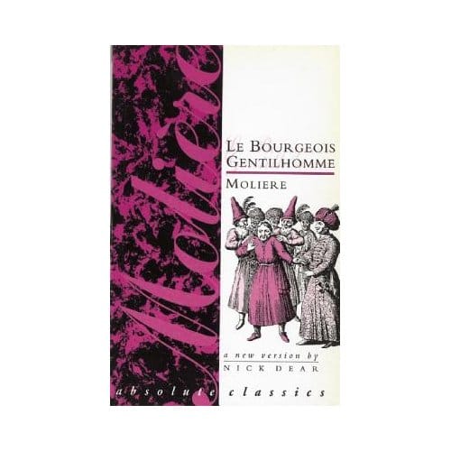 Le Bourgeois Gentilhomme - Moliere