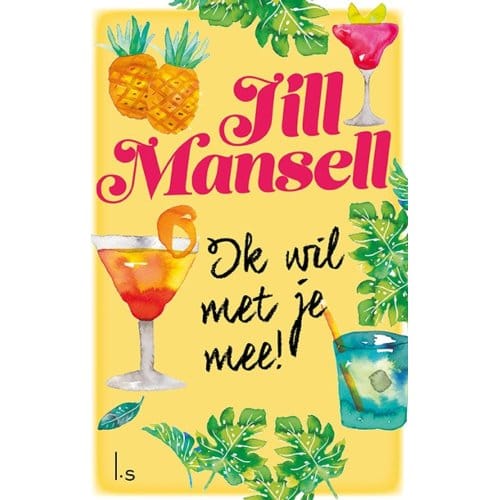 Ik Wil Met Je Mee! - Jill Mansell