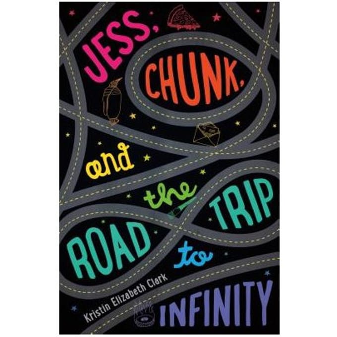 Jess, Chunk, And The Road Trip To Infinity - Kristin Elizabeth Clark