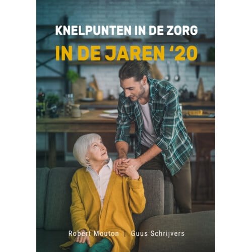 Knelpunten In De Zorg In De Jaren 20 - Robert Mouton