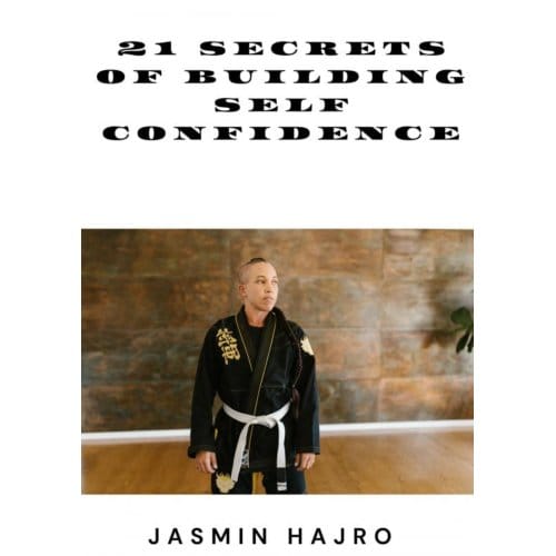 21 Secrets Of Building Self Confidence - Jasmin Hajro