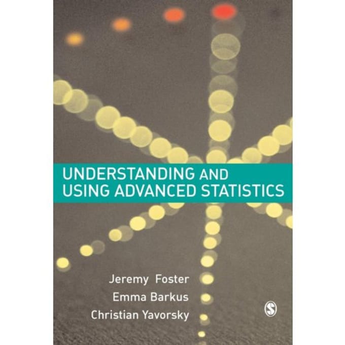Understanding And Using Advanced Statistics - Jeremy J Foster