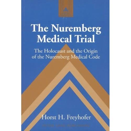 The Nuremberg Medical Trial - Horst H. Freyhofer