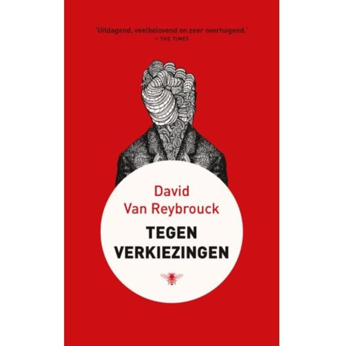 Tegen Verkiezingen - David Van Reybrouck