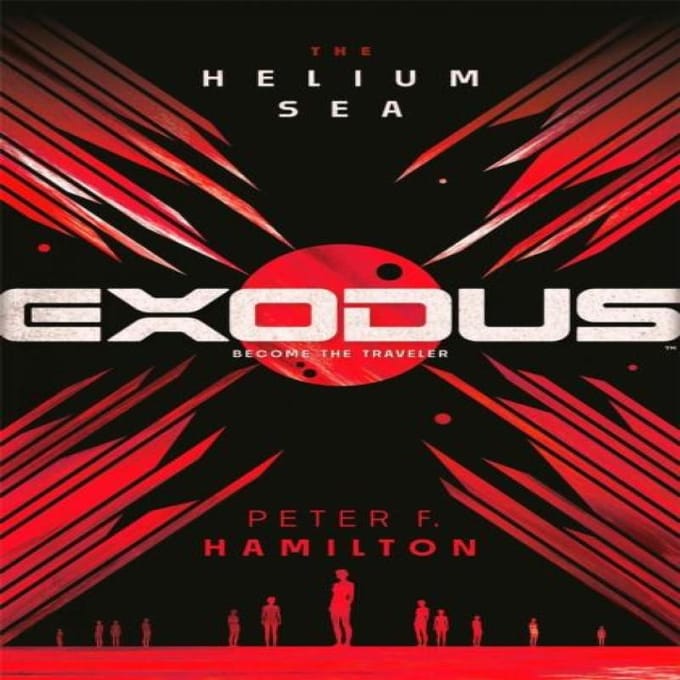 EXODUS La Mer d'Hélium par Peter F. Hamilton Livre relié 9781529073782