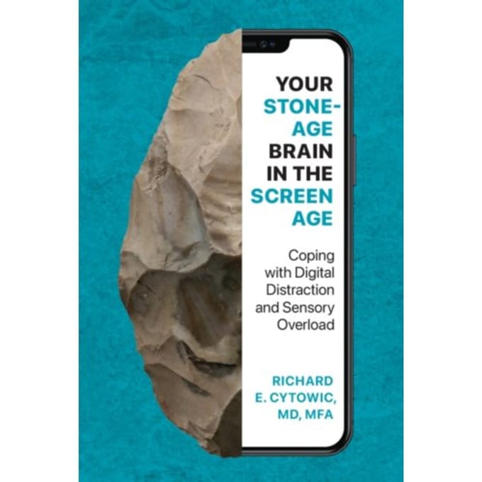 Your Stone Age Brain In The Screen Age - Richard E. Cytowic