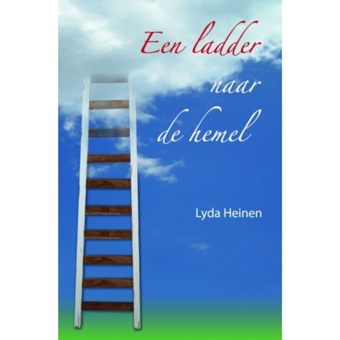 Een Ladder Naar De Hemel - Lyda Heinen