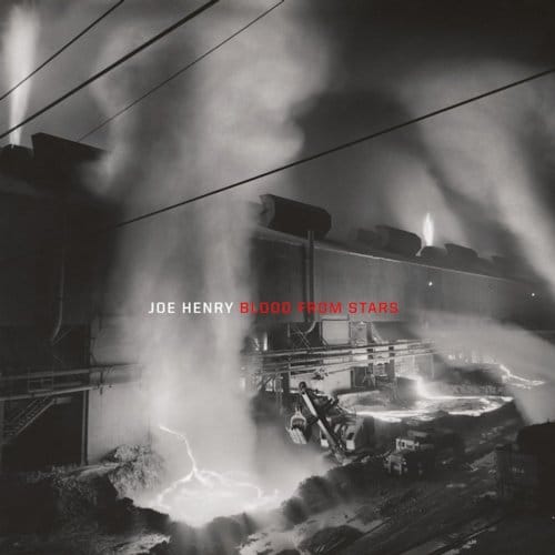 Blood From Stars - Joe Henry