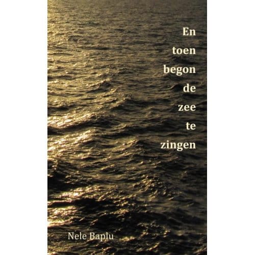 En Toen Begon De Zee Te Zingen - Nele Baplu
