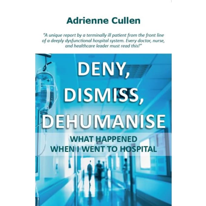 Deny, Dismiss, Dehumanise - Adrienne Cullen