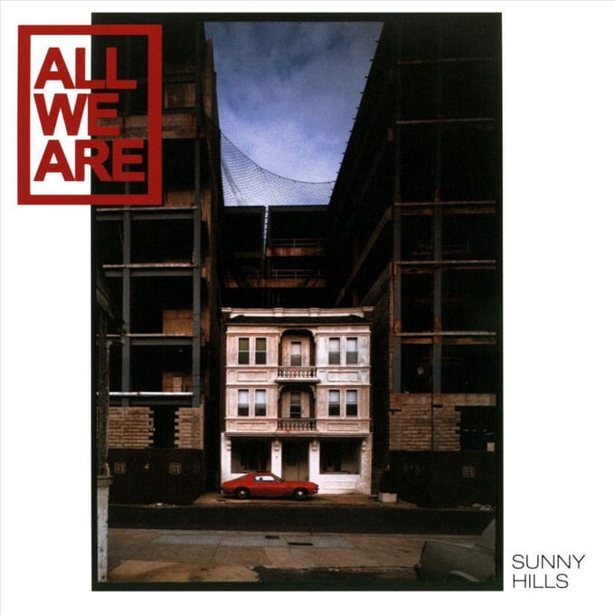 Sunny Hills - All We Are