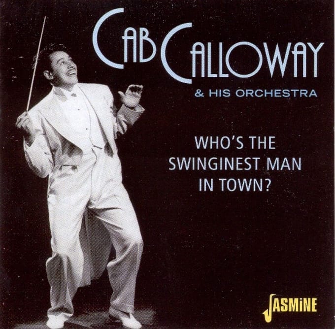 Cab Calloway & His Orchestra - Who's The Swinginest Man In Town (CD)